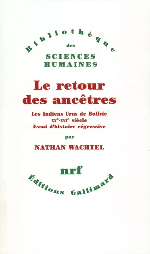 Le Retour des ancêtres - Nathan Wachtel - GALLIMARD