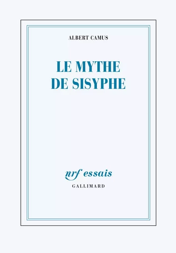 Le mythe de Sisyphe - Albert Camus - GALLIMARD