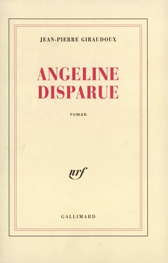 Angeline disparue - Jean-Pierre Giraudoux - GALLIMARD