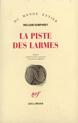 La Piste des Larmes - William Humphrey - GALLIMARD