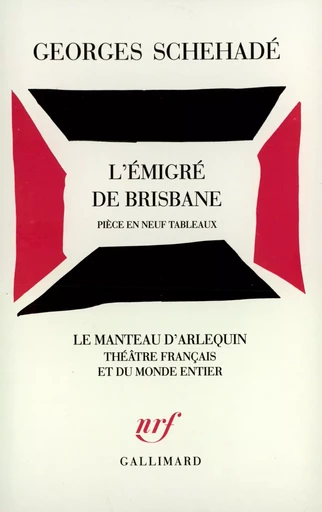 L'Émigré de Brisbane - Georges Schehadé - GALLIMARD