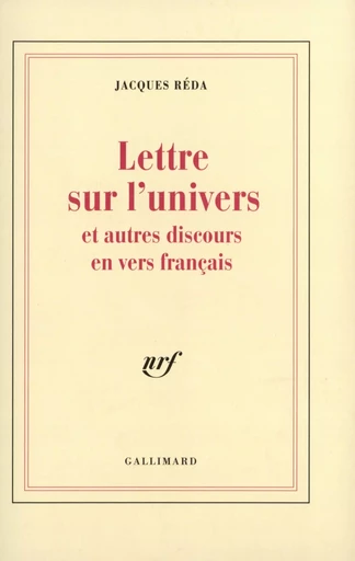 Lettre sur l'univers et autres discours en vers français - Jacques Réda - GALLIMARD