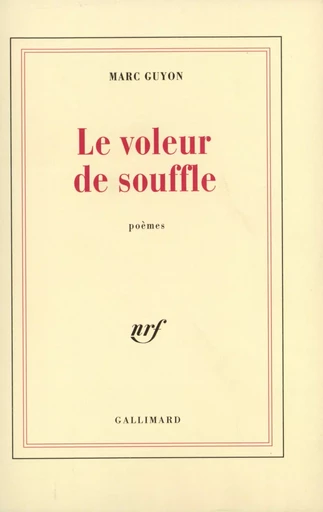 Le Voleur de souffle - Marc Guyon - GALLIMARD