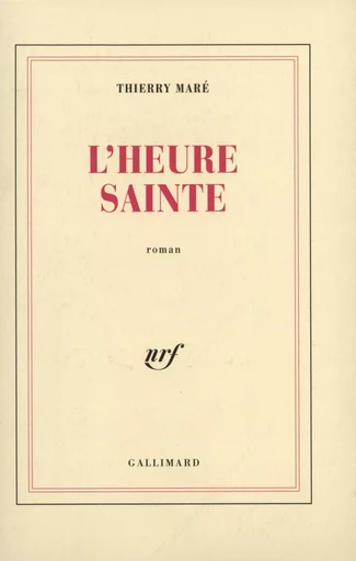 L'heure sainte - Thierry Maré - GALLIMARD