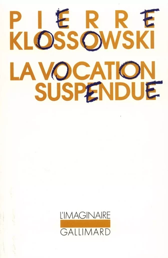 La Vocation suspendue - Pierre Klossowski - GALLIMARD