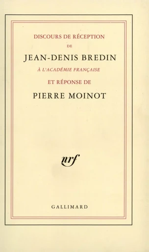 Discours de réception à l'Académie française et réponse de Pierre Moinot - Pierre Moinot, Jean-Denis Bredin - GALLIMARD