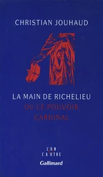 La Main de Richelieu ou Le pouvoir cardinal