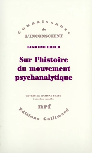 Sur l'histoire du mouvement psychanalytique - Sigmund Freud - GALLIMARD