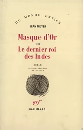 Masque d'Or ou Le dernier roi des Indes