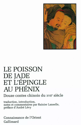 Le Poisson de jade et l'épingle au phénix -  Anonymes - GALLIMARD