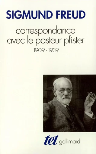 Correspondance - Pasteur Oskar Pfister, Sigmund Freud - GALLIMARD