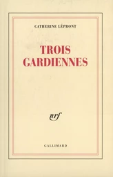 Trois gardiennes