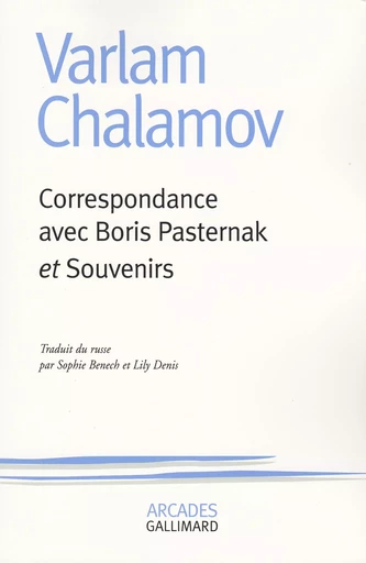 Correspondance avec Boris Pasternak / Souvenirs - Varlam CHALAMOV - GALLIMARD