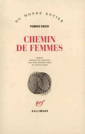 Chemin de femmes -  Enchi Fumiko - GALLIMARD