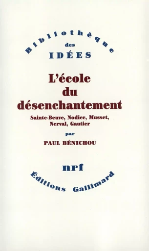 L'École du désenchantement - Paul Bénichou - GALLIMARD