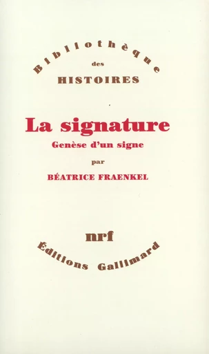 La Signature - Béatrice Fraenkel - GALLIMARD