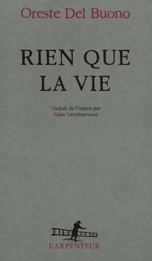 Rien que la vie - Oreste Del Buono - GALLIMARD