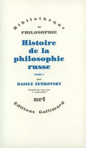 Histoire de la philosophie russe - Basile Zenkovsky - GALLIMARD