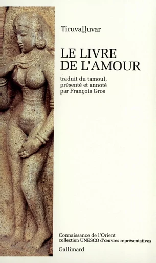 Le Livre de l'Amour -  Tiruvaḷḷuvar - GALLIMARD