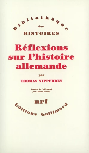 Réflexions sur l'histoire allemande - Thomas Nipperdey - GALLIMARD