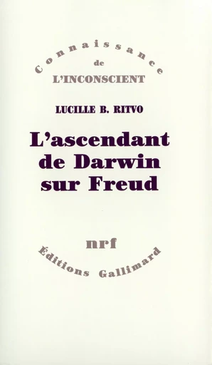 L'ascendant de Darwin sur Freud - Lucille B. Ritvo - GALLIMARD