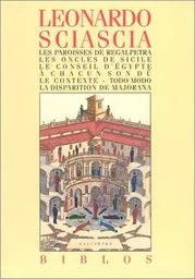 Les Paroisses de Regalpetra - Les Oncles de Sicile - Le Conseil d'Égypte - À chacun son dû - Le Contexte - Todo modo - La Disparition de Majorana