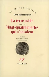 La Terre avide / Vingt-quatre merles qui s'envolent