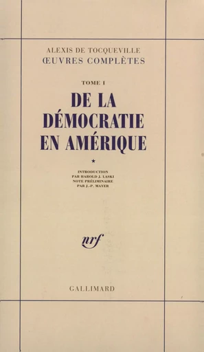 De la démocratie en Amérique - Alexis de Tocqueville - GALLIMARD