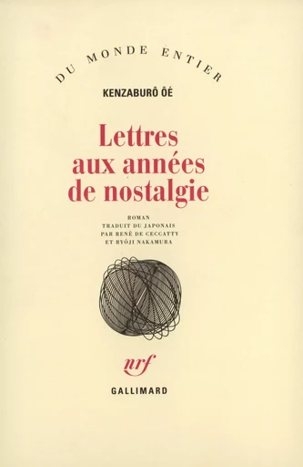 Lettres aux années de nostalgie - Kenzaburo Ôé - GALLIMARD