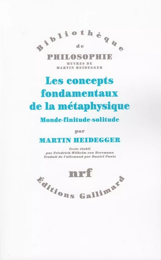 Les concepts fondamentaux de la métaphysique - Martin Heidegger - GALLIMARD