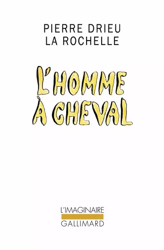 L'Homme à cheval - Pierre Drieu La Rochelle - GALLIMARD