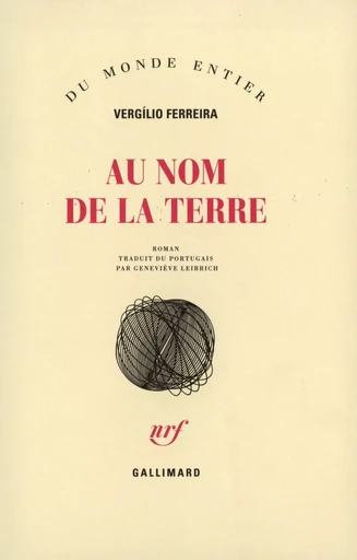 Au nom de la terre - Vergílio Ferreira - GALLIMARD