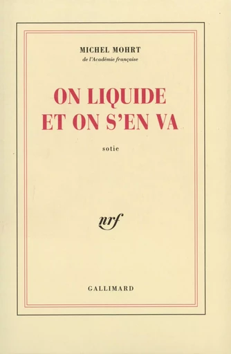 On liquide et on s'en va - Michel Mohrt - GALLIMARD