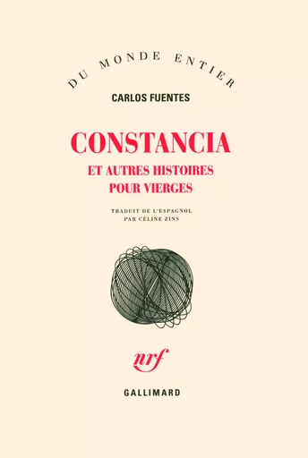 Constancia et autres histoires pour vierges - Carlos Fuentes - GALLIMARD