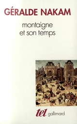 Montaigne et son temps. Les événements et les Essais