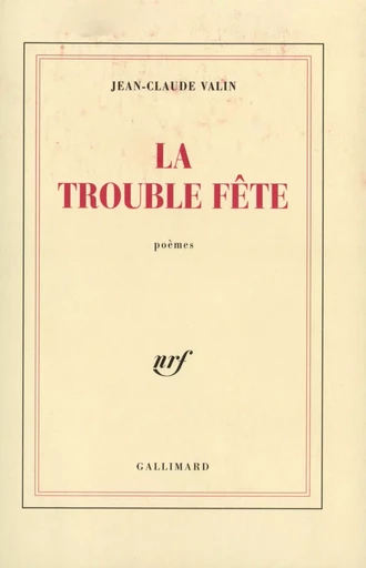 La Trouble Fête - Jean-Claude Valin - GALLIMARD