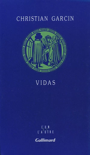 Vidas - Christian GARCIN - GALLIMARD