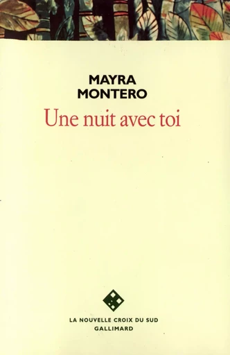 Une nuit avec toi - Mayra Montero - GALLIMARD