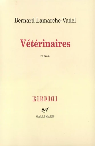 Vétérinaires - Bernard Lamarche-Vadel - GALLIMARD