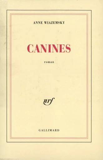 Canines - Anne Wiazemsky - GALLIMARD