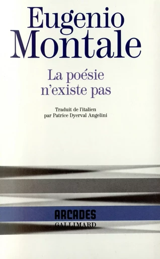 La poésie n'existe pas - Eugenio Montale - GALLIMARD