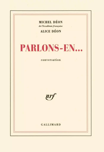 Parlons-en... - Michel Déon, Alice Déon - GALLIMARD