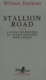 Stallion Road / L'Avocat de province et autres histoires pour l'écran