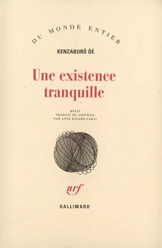 Une existence tranquille - Kenzaburo Ôé - GALLIMARD