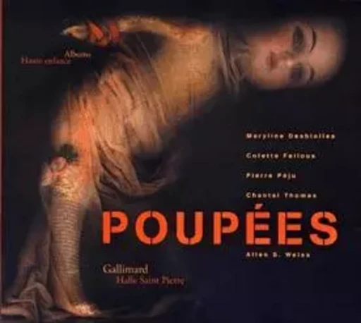 Poupées - Chantal Thomas, Maryline Desbiolles, Pierre Péju, Colette Fellous,  Collectifs - GALLIMARD