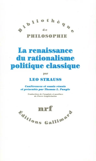 La renaissance du rationalisme politique classique - Leo STRAUSS - GALLIMARD