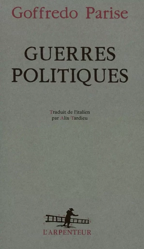 Guerres politiques - Goffredo Parise - GALLIMARD