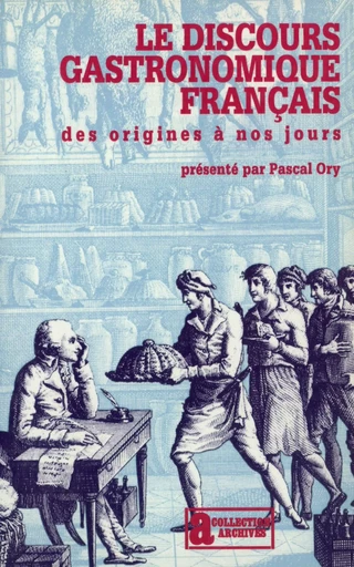 Le Discours gastronomique français - Pascal Ory - GALLIMARD