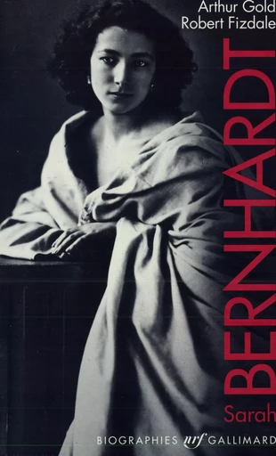 Sarah Bernhardt - Arthur Gold, Robert Fizdale - GALLIMARD