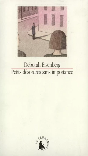 Petits désordres sans importance - Deborah Eisenberg - GALLIMARD